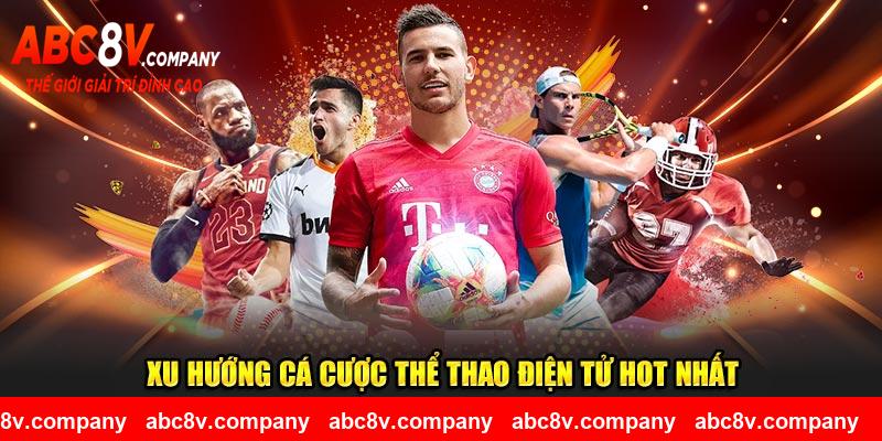 Xu hướng cá cược Esports hot nhất